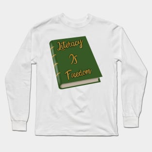 Literacy Is freedom Long Sleeve T-Shirt